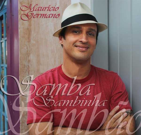 Mauricio Germano lança o álbum Samba, Sambinha, Sambão