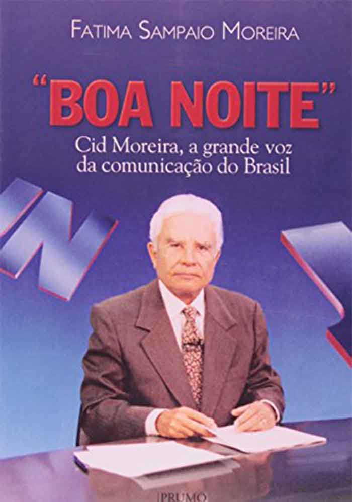 A capa da biografia de Cid Moreira: o título traz a frase famosa do jornalista no final de cada edição do JN