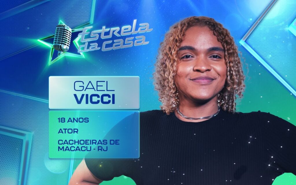 Gael Vicci - ‘Estrela da Casa’